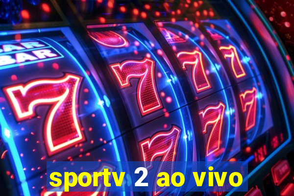 sportv 2 ao vivo